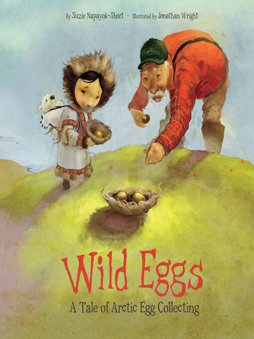 Title details for Wild Eggs by Suzie Napayok-Short - Available